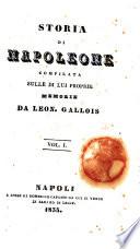 Storia di Napoleone compilata sulle di lui proprie memorie da Leon. Gallois