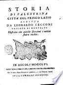 Storia di Palestrina città del prisco Lazio scritta da Leonardo Cecconni vescovo di Montalto illustrata con antiche iscrizioni e notizie finora inedite