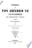 Storia di papa Gregorio 7. e de suoi contemporanei di Giovanni Voigt