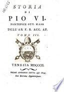 Storia di Pio 6. pontefice ott. mass. dell'ab. F.B. Acc. Ap. Tomo 1. [-quarto]