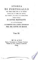 Storia di Portogallo dai primi tempi sino ai di nostri tratta dal La Clede, dal Vertot, dal Durdent, dal Balbi e da altri autori per cura di Davide Bertolotti in continuazione al compendio della storia universale del sig. con