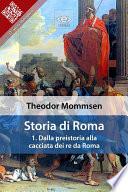 Storia di Roma. Vol. 1: Dalla preistoria alla cacciata dei re da Roma