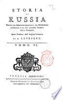 Storia di Russia tratta da croniche originali, da monumenti autentici e da più illustri storici della nazione. Opera tradotta dall'original francese di m. Levesque