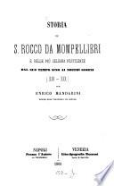 Storia di S. Rocco da Mompellieri e delle più celebri pestilenze dal suo tempo sino ai nostri giorni (14.-19.) per Enrico Mandarini