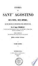 Storia di sant' Agostino, sua vita, sue opere, il suo secolo e influenza del genio di lui