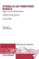 Storia di un territorio rurale. Vigne e vini nell'Oltrepò Pavese. Ambiente, società, economia