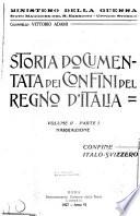 Storia documentata dei confini del regno d'Italia: Confine italo-svizzero; pte. 1, Narrazione; pte. 2, Documenti