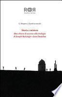 Storia e mistero. Una chiave di accesso alla teologia di Joseph Ratzinger e Jean Danielou