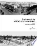 Storia e storie dei mercati generali a Milano