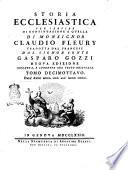 Storia ecclesiastica di monsignor Claudio Fleury tradotta dal francese dal signor conte Gasparo Gozzi