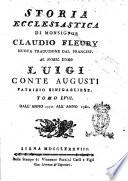 Storia ecclesiastica di monsignor Claudio Fleury ... tradotta dal francese dal signor conte Gasparo Gozzi, riveduta e corretta sul testo originale in questa prima edizione sanese. Tomo primo [-sessantatre]