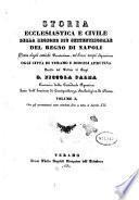 Storia ecclesiastica e civile della regione più settentrionale del Regno di Napoli detta dagli antichi Praetutium; ne' bassi tempi Aprutium oggi città di Teramo e diocesi aprutina scritta dal dottore di leggi D. Niccola Palma canonico della cattedrale aprutina