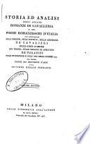 Storia ed analisi degli antichi romanzi di cavalleria e dei poemi romanzeschi d'Italia con dissertazioni sull'origine, sugl'istituti, sulle cerimonie de' cavalieri sulle corti d'amore sui tornei, sulle giostre ed armature de'