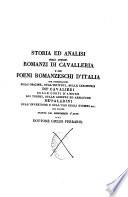 Storia ed analisi degli antichi romanzi di cavalleria e dei poeni romanzeschi d'Italia