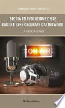 Storia ed evoluzione delle Radio Libere oscurate dai Network