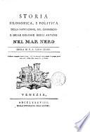 Storia filosofica e politica della navigazione, del commercio e delle colonie degli antichi nel mar Nero. Opera di V. A. Formaleoni