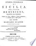 Storia generale di Sicilia ... dalla lingua francese tradotta, ... accresciuta, ... e sino al nostro tempo continuata dal Signor E. Scasso e Borrello