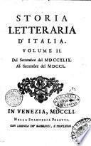 Storia letteraria d'Italia divisa in tre libri, il primo, e secondo de' quali trattano de' migliori libri usciti in Italia dal settembre 1748. fino al settembre 1749. Contiene il terzo importanti notizie di scuole introdotte, di musei, di osservazioni matematiche, di nuovi ritrovati, di scoperte anticaglie, di uomini illustri trapassati, e delle gesta loro