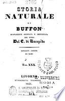*Storia naturale di Buffon nuovamente ordinata e continuata per opera del C. di Lacepède. Edizione adorna di rami. Tom. 1. [-54.]. - Livorno : Tipografia Vignozzi, 1829-1830. - 54 v. : ill. color. ; 15 cm. ((Riferimenti: Clio, p. 750. - I numeri di sequenza sono espressi in numeri romani. - Copertina editoriale. - Per i v. 22-54 pubblicati dopo il 1830 cfr. RMS0048588