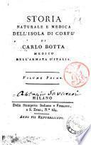 Storia naturale e medica dell'isola di Corfu' di Carlo Botta medico dell'Armata d'Italia. Volume primo [-secondo]
