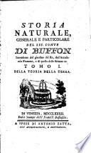 Storia naturale, generale e particolare del sig. conte di Buffon intendente del giardino del re, dell'Accademia francese, e di quella delle Scienze ec. Tomo 1. [- 59]