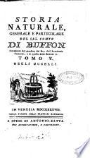 Storia naturale, generale e particolare del sig. conte di Buffon intendente del giardino del re, dell'Accademia francese, e di quella delle Scienze ec. Tomo 1. [- 59]