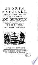 Storia naturale, generale e particolare del sig. conte di Buffon intendente del giardino del re, dell'Accademia francese, e di quella delle Scienze ec. Tomo 1. [- 59]