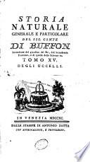Storia naturale, generale e particolare del sig. conte di Buffon intendente del giardino del re, dell'Accademia francese, e di quella delle Scienze ec. Tomo 1. [- 59]