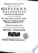 Storia panegirica della beata Giuliana Falconieri vergine fiorentina institutrice del terz'ordine de' servi di Maria scritta da f. Prospero Bernardi ..