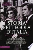 Storia pettegola d'Italia. I sussurri dei salotti, i complotti dei politici e gli scandali delle star: in ogni diceria si nasconde sempre un fondo di verità
