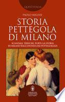 Storia pettegola di Milano. Scandali, tresche, furti: la storia di Milano raccontata dai pettegolezzi