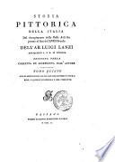 Storia pittorica della Italia dal risorgimento delle belle arti fin presso al fine del 18. secolo dell'ab. Luigi Lanzi antiquario i. e r. in Firenze ... Tomo primo [-sesto] ..