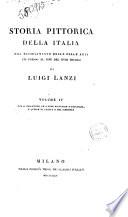 Storia pittorica della Italia dal Risorgimento delle belle arti fin presso al fine del 18. secolo di Luigi Lanzi Volume 1. [-4.]