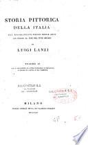 Storia pittorica della Italia dal risorgimento delle belle arti fin presso al fine del XVIII secolo: ove si descrive la scuola fiorentina e la senese ; vol. II, ove si descrive la scuola romana e napolitana ; vol. III, ove si descrivono la scuola veneziana e le scuole lombarde di Mantova, Modena, Parma, Cremona e Milano ; vol. IV, ove si descrivono le scuele Bolognese e Ferrarese, e quelle di Genova e del Piemonte