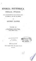Storia pittorica della Italia dal risorgimento delle belle arti fin presso al fine del XVIII secolo: ove si descrive la scuola fiorentina e la senese ; vol. II, ove si descrive la scuola romana e napolitana ; vol. III, ove si descrivono la scuola veneziana e le scuole lombarde di Mantova, Modena, Parma, Cremona e Milano ; vol. IV, ove si descrivono le scuele Bolognese e Ferrarese, e quelle di Genova e del Piemonte