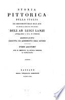 Storia pittorica della Italia dal risorgimento delle belle arti fin presso al fine dell XVIII. secolo. Ed. 4. corr