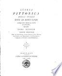Storia pittorica della Italia dell'ab. Luigi Lanzi antiquario della r. corte di Toscana. Tomo primo [-secondo parte seconda] ..