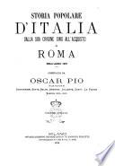 Storia popolare d'Italia dall'origine fino all'acquisto di Roma nell'anno 1870 compilata da Oscar Pio sulle tracce di Guicciardini, Botta, Balbo, Sismondi, Coletta, Cantù, La Farina, Varchi ecc
