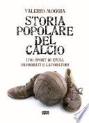 Storia popolare del calcio