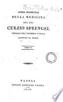 Storia prammatica della medicina del sig. Curzio Sprengel professore nell'università d'Halla. Traduzione dal tedesco. Tomo 1. [-7.]