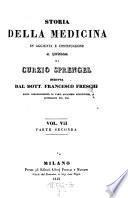 Storia prammatica della medicina ... tradotta dal tedesco in Italiano dal D. R. Arrigoni. 2. ed. ... e continuata fino a questi ultimi anni per cura del Francesco Freschi. 7,2