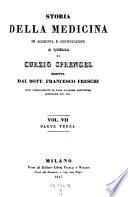 Storia prammatica della medicina ... tradotta dal tedesco in Italiano dal D. R. Arrigoni. 2. ed. ... e continuata fino a questi ultimi anni per cura del Francesco Freschi. 7,3