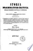 Storia prammatico-critica delle scienze naturali e mediche presso i greci, romani, arabi ed i popoli dell'Europa al Medio-evo contenente l'esposizione da' più remoti tempi sino al sec. 15. dell'origine e progressi della chimica ... pel dottor Pietro Perrone