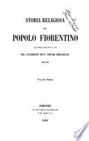 Storia religiosa del popolo fiorentino dai primi tempi fino a noi del sacerdote dott. Pietro Prezzolini