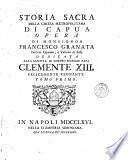 Storia sacra della chiesa metropolitana di Capua. Opera di monsignor Francesco Granata ... Tomo primo [-2.]