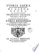 Storia sacra della chiesa metropolitana di Capua. Opera di monsignor Francesco Granata ... Tomo primo [-2.]