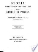 Storia scientifico-letteraria dello Studio di Padova del cavaliere Francesco Maria Colle nobile bellunese