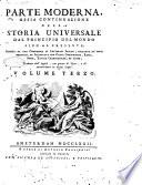 Storia universale dal principio del mondo sino al presente scritta da una compagnia di letterati inglesi; ricavata da' fonti originali, ed illustrata con carte geografiche, rami, note, tavole cronologiche ed altre; tradotta dall'inglese, con giunta di note, e di avvertimenti in alcuni luoghi