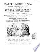 Storia universale dal principio del mondo sino al presente scritta da una compagnia di letterati inglesi; ricavata da' fonti originali, ed illustrata con carte geografiche, rami, note, tavole cronologiche ed altre; tradotta dall'inglese, con giunta di note, e di avvertimenti in alcuni luoghi