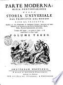 Storia universale dal principio del mondo sino al presente scritta da una compagnia di letterati inglesi; ricavata da' fonti originali, ed illustrata con carte geografiche, rami, note, tavole cronologiche ed altre; tradotta dall'inglese, con giunta di note, e di avvertimenti in alcuni luoghi